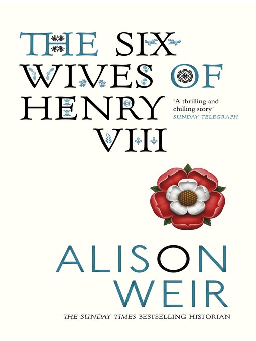 Title details for The Six Wives of Henry VIII by Alison Weir - Available